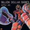 Billion Dollar Babies - Battle Axe - USA
